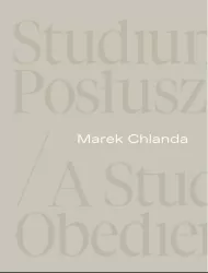 Marek Chlanda. Studium posłuszeństwa
