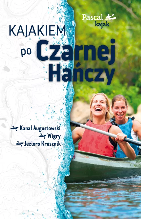 Kajakiem po Czarnej Hańczy. Pascal kajak - tantis.pl
