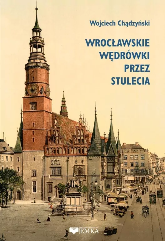 Wrocławskie wędrówki przez stulecia - tantis.pl