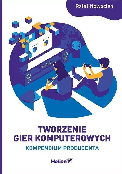 Helion. Tworzenie gier komputerowych - tantis.pl