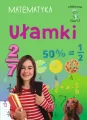 Ułamki. Matematyka, klasa 4-6. Mądry uczeń - tantis.pl