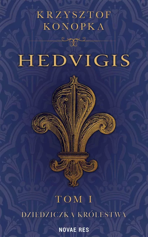 Dziedziczka królestwa. Hedvigis. Tom 1 - tantis.pl