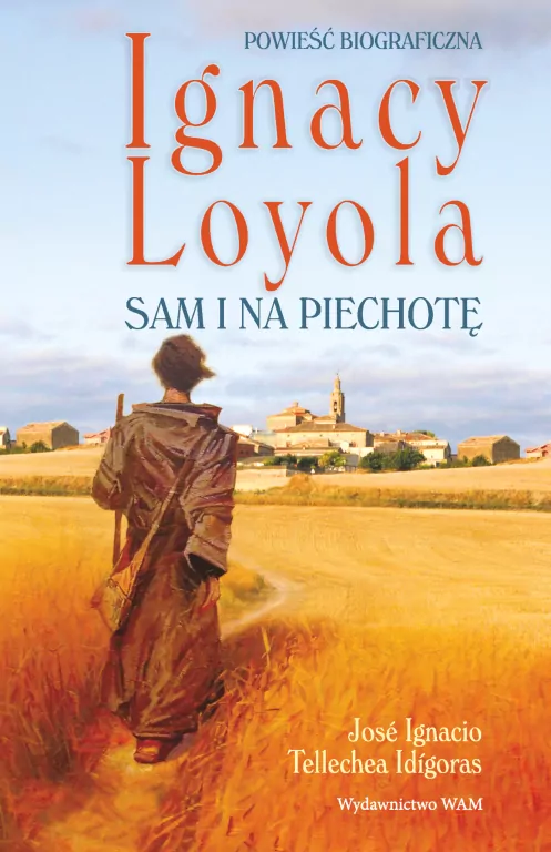 Ignacy Loyola. Sam i na piechotę - tantis.pl