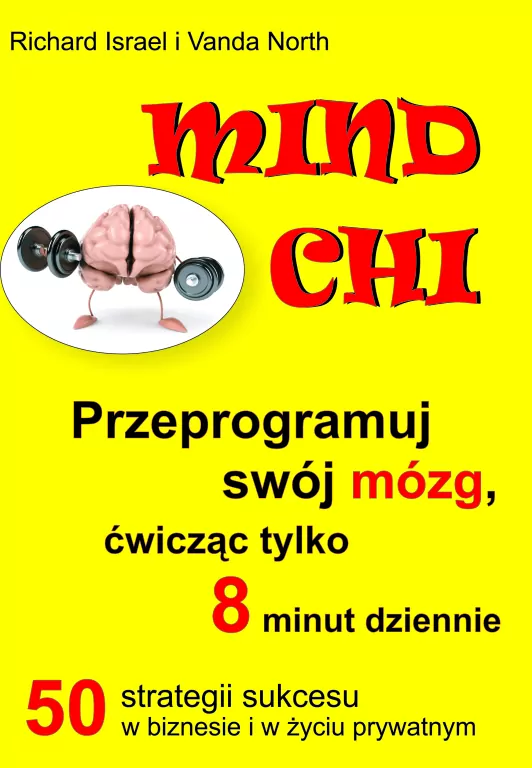 Mind Chi Przeprogramuj swój mózg - tantis.pl