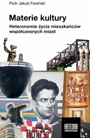 Materie kultury. Heteronomie życia mieszkańców... - tantis.pl