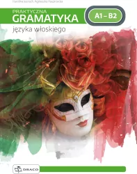 Praktyczna gramatyka języka włoskiego A1-B2
