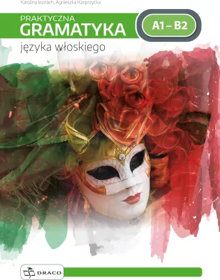 Praktyczna gramatyka języka włoskiego A1-B2