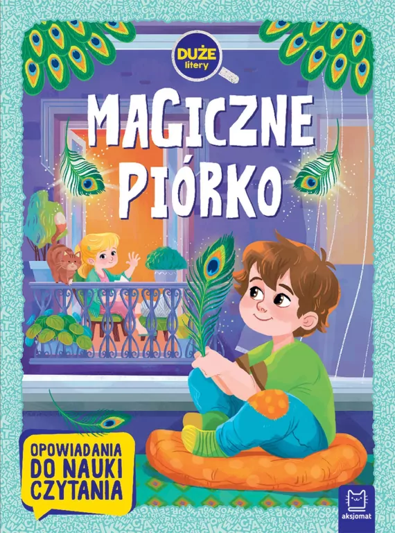 Magiczne piórko. Opowiadania do nauki czytania - tantis.pl