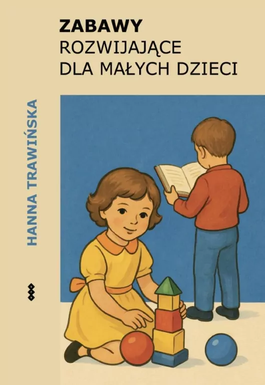 Zabawy rozwijające dla małych dzieci - tantis.pl