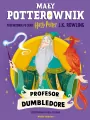Mały potterownik. Profesor Dumbledore - tantis.pl