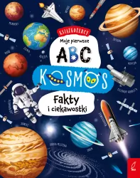 Moje pierwsze ABC. Kosmos. Fakty i ciekawostki. Książkożercy