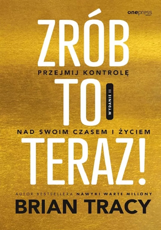 Zrób to teraz! Przejmij kontrolę nad swoim czasem - tantis.pl