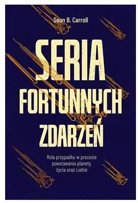 Seria fortunnych zdarzeń. Rola przypadku w.. - tantis.pl