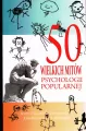 50 wielkich mitów psychologii popularnej - tantis.pl