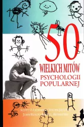 50 wielkich mitów psychologii popularnej