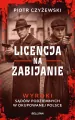Licencja na zabijanie. Wyroki sądów podziemnych w okupowanej Polsce - tantis.pl