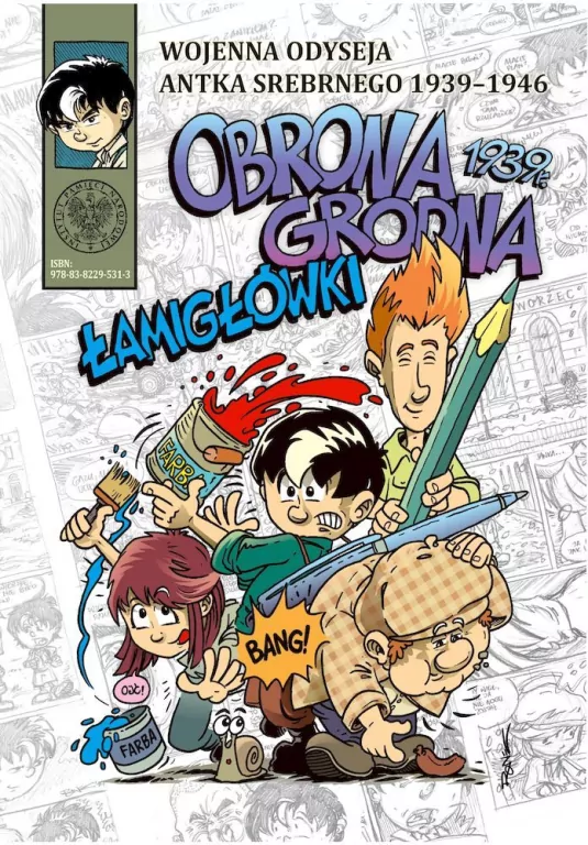 Obrona Grodna 1939 r. Łamigłówki. Wojenna odyseja Antka Srebrnego 1939-1946 - tantis.pl