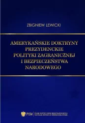 Amerykańskie doktryny prezydenckie polityki zagranicznej i bezpieczeństwa narodowego