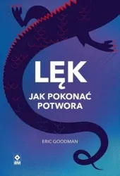 Lęk. Jak pokonać potwora