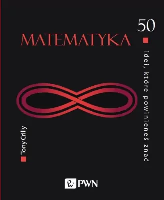Matematyka. 50 idei, które powinieneś znać