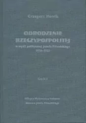 Odrodzenie Rzeczypospolitej w myśli politycz. cz.1