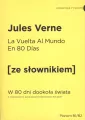 La Vuelta Al Mundo En 80 Dias. W 80 dni dookoła świata z podręcznym słownikiem hiszpańsko-polskim. Poziom B1/B2. Ze słownikiem - tantis.pl