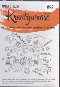 Kreatywność Jak rozwijać innowacyjne myślenie w firmie? Audiobook - tantis.pl