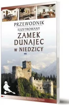 Zamek Dunajec w Niedzicy. Przewodnik ilustrowany