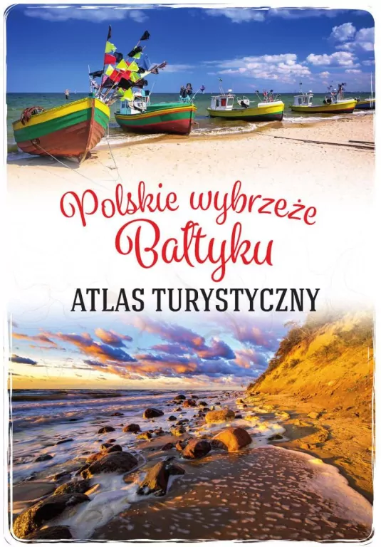 Polskie wybrzeże Bałtyku. Atlas turystyczny - tantis.pl