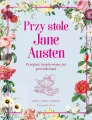 Przy stole Jane Austen. Przepisy inspirowane jej powieściami - tantis.pl