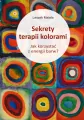 Sekrety terapii kolorami. Jak korzystać z energii barw? - tantis.pl