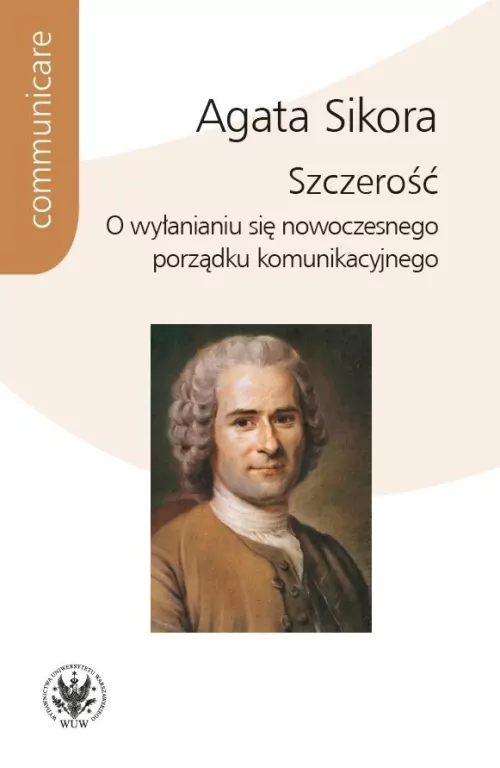 Szczerość. O wyłanianiu się nowoczesnego porządku komunikacyjnego - tantis.pl