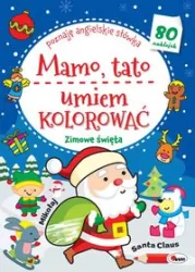 Mamo, tato umiem kolorować. Zimowe święta