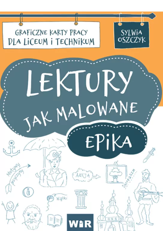 Lektury jak malowane. Epika. Graficzne karty pracy dla liceum i technikum - tantis.pl