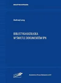 Biblistyka Katolicka w świetle dokumentów IPN - tantis.pl