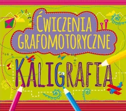 Kaligrafia. Ćwiczenia grafomotoryczne