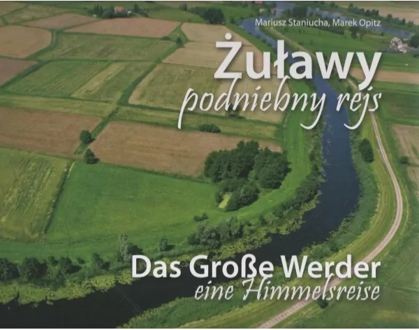 Żuławy podniebny rejs /Das Grosse Werder - eine Himmelsreise - tantis.pl