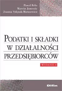 Podatki i składki w działalności przedsiębiorców. Wydanie 4 - tantis.pl