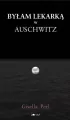 Byłam lekarką w Auschwitz - tantis.pl