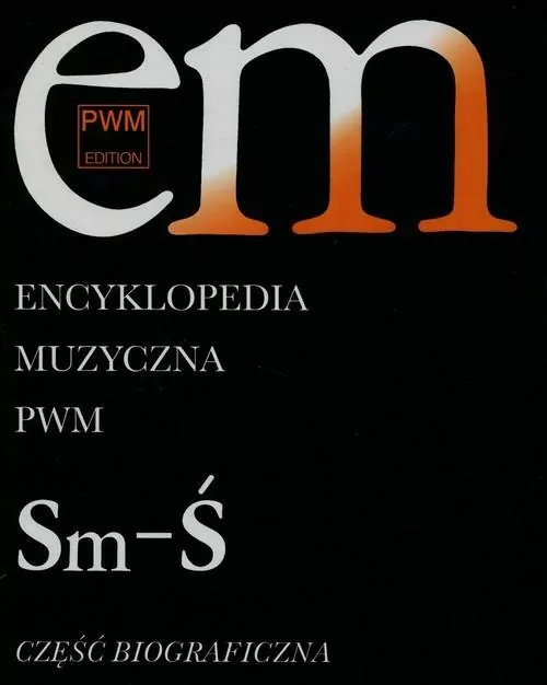 Encyklopedia Muzyczna PWM. Część biograficzna. Tom 10 - tantis.pl