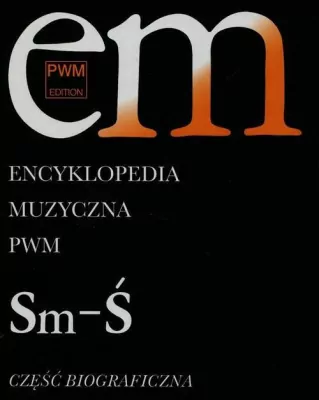 Encyklopedia Muzyczna PWM. Część biograficzna. Tom 10