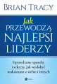 Jak przewodzą najlepsi liderzy. Sprawdzone sposoby i sekrety jak wydobyć maksimum z siebie i innych - tantis.pl