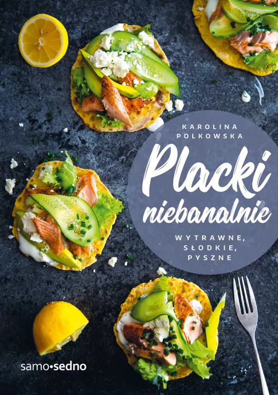 Placki niebanalnie. Wytrawne, słodkie, pyszne - tantis.pl