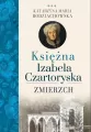 Księżna Izabela Czartoryska. Zmierzch - tantis.pl