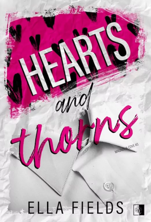 Hearts and Thorns. Magnolia Cove. Tom 3 - tantis.pl