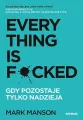 Everything is F*cked. Gdy pozostaje tylko nadzieja - tantis.pl