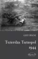 Twierdza Tarnopol 1944 - tantis.pl