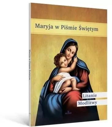 Maryja w Piśmie Świętym. Litanie. Modlitwy - tantis.pl
