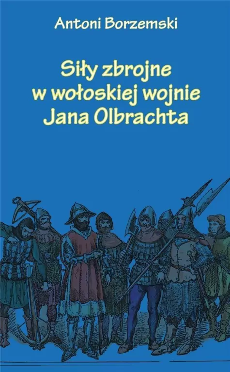 Siły zbrojne w wołoskiej wojnie Jana Olbrachta - tantis.pl