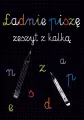 Kaligrafia. Ładnie piszę. Zeszyt z kalką - tantis.pl